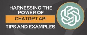 Mastering ChatGPT API: Tips and Tricks