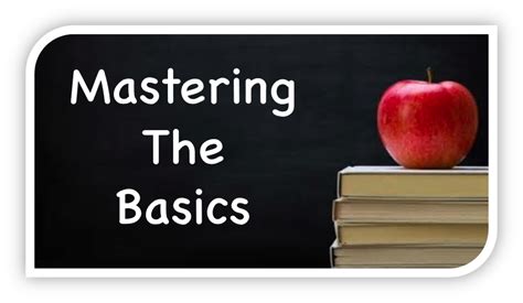 Mastering the Basics