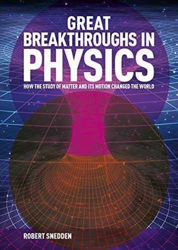 the fascinating world of physics key concepts and breakthroughs1713379696